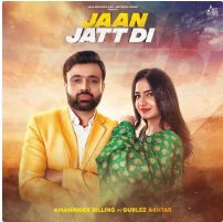 download Jaan-Jatt-Di-Ft-Gurlez-Akhtar Amaninder Billing mp3